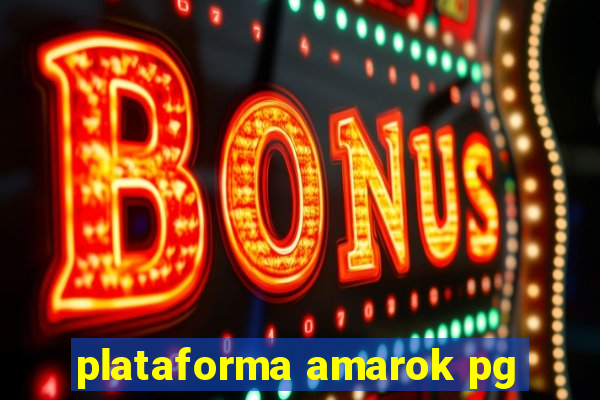 plataforma amarok pg